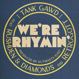 We're Rhymin' ft Rushden & Diamonds and RetrogottKutMasta Kurt & Moka Only present Tank Gawd cover