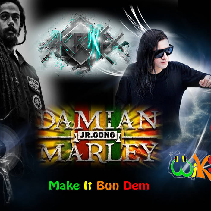 Make It Bun Dem (Wika Remix) | Skrillex ft. Damian Marley