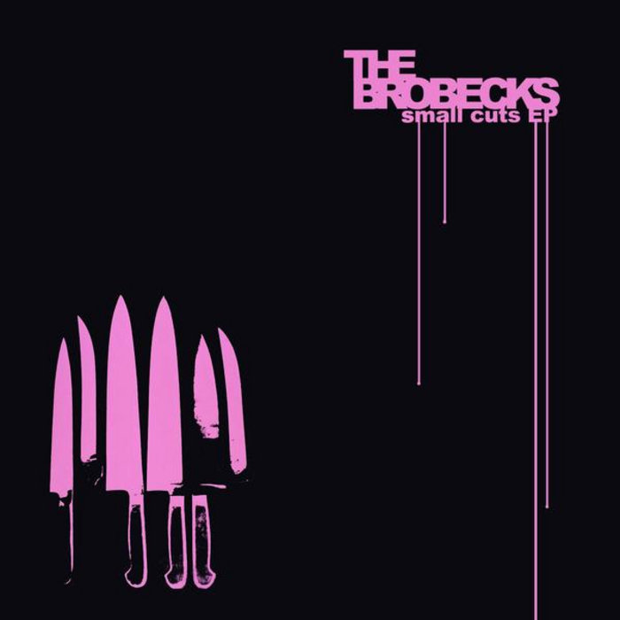 Small Cuts EP The Brobecks