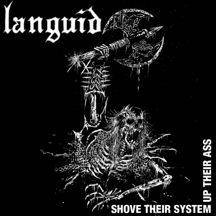 LANGUID - SHOVE THEIR SYSTEM UP THEIR ASS | Languid | Desolate Records