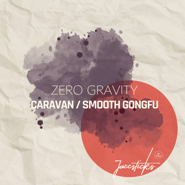 Smooth Gongfu | Zero Gravity | Jazzsticks Recordings