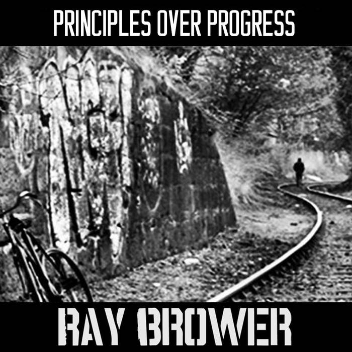 Principles Over Progress Ray Brower