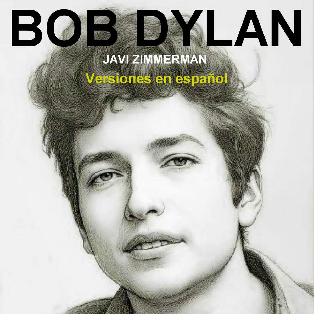 BOB DYLAN. VERSIONES EN ESPAÑOL | JAVI ZIMMERMAN | Javi Zimmerman