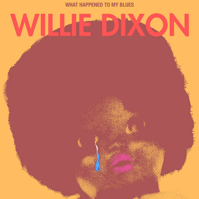 What Happened To My Blues | Willie Dixon | Tuff City Records