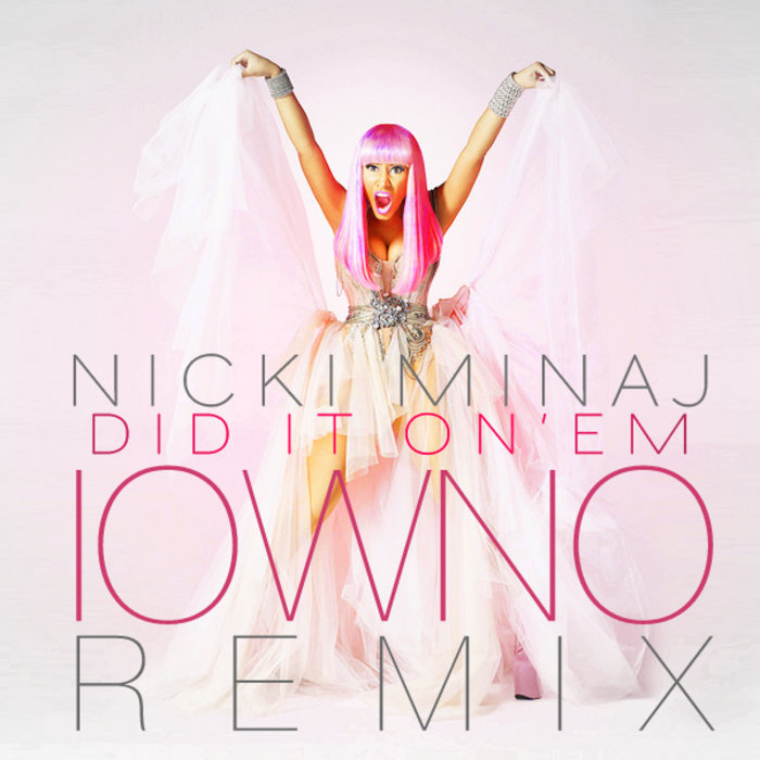 Nicki Minaj Did It On Em Download