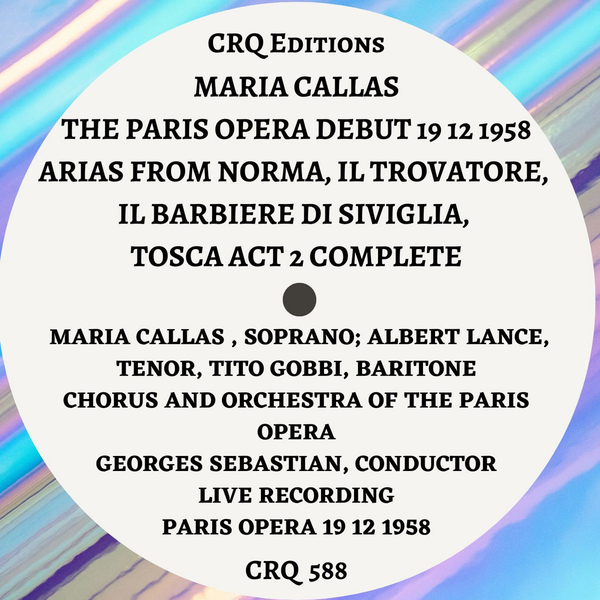 CRQ 588 MARIA CALLAS: THE PARIS OPERA DEBUT 19 12 1958: NORMA 