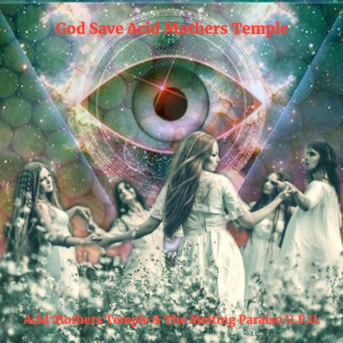 God Save Acid Mothers Temple | Acid Mothers Temple & The
