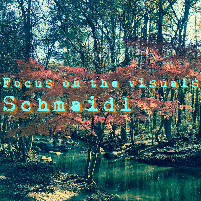 Schmaidl – Focus on the visuals
