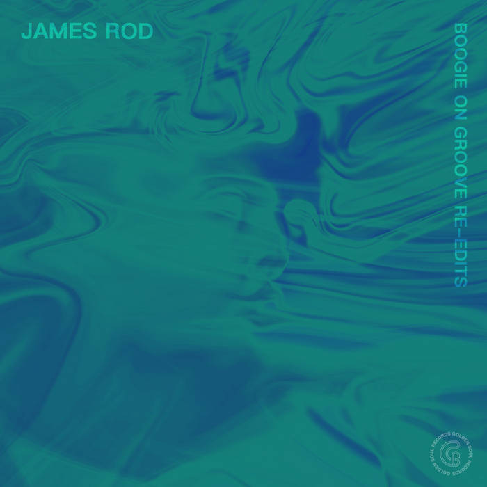 JAMES ROD Boogie on Groove Re Edits Golden Soul Records 029