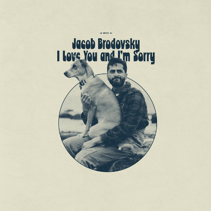 I Love You and I'm Sorry | Jacob Brodovsky