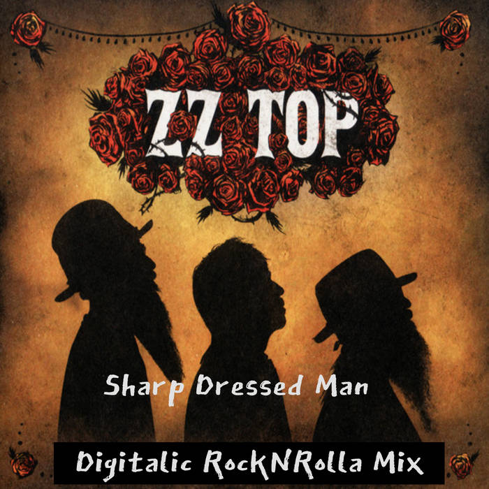 ZZ Top - Sharp Dressed Man (Digitalic RockNRolla Mix