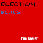 Tim Kasser - Election Blues