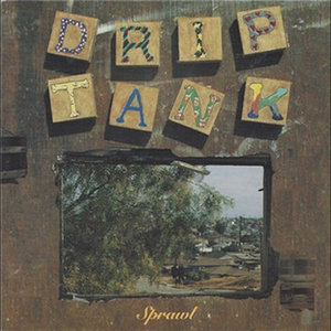Drip Tank — Sprawl