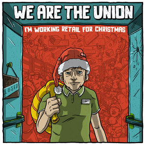 We Are the Union — I'm Working Retail for Christmas