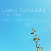 Layo & Bushwacka - Love Story (Mass Digital Remix)