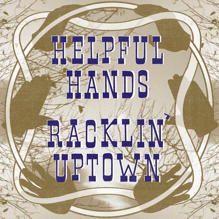 Racklin' Uptown | Helpful Hands
