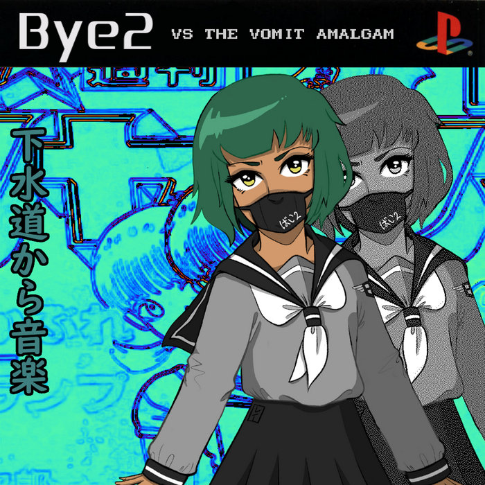 [DEMO II] bye2 Vs The Vomit Amalgam bye2