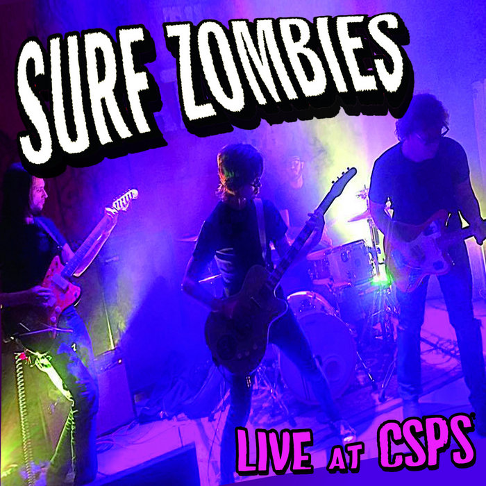 Live at CSPS Surf Zombies