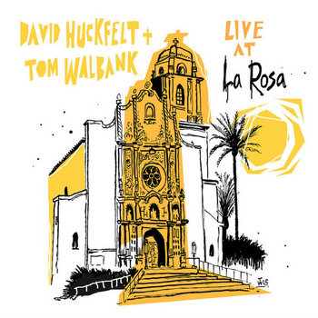 Album artwork for David Huckfelt + Tom Walbank: Live from La Rosa
