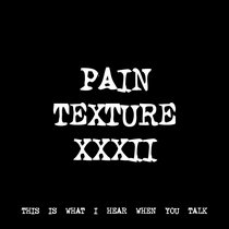 PAIN TEXTURE XXXII [TF00846] cover art