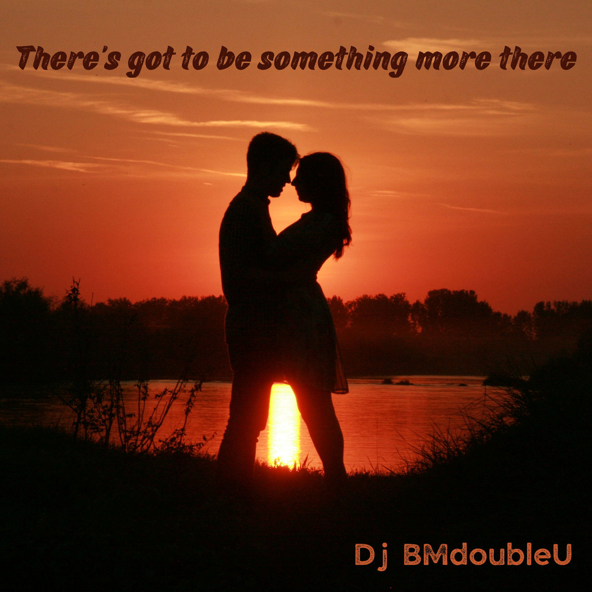 there's got to be something more there | DJ BMdoubleU | BMdoubleU