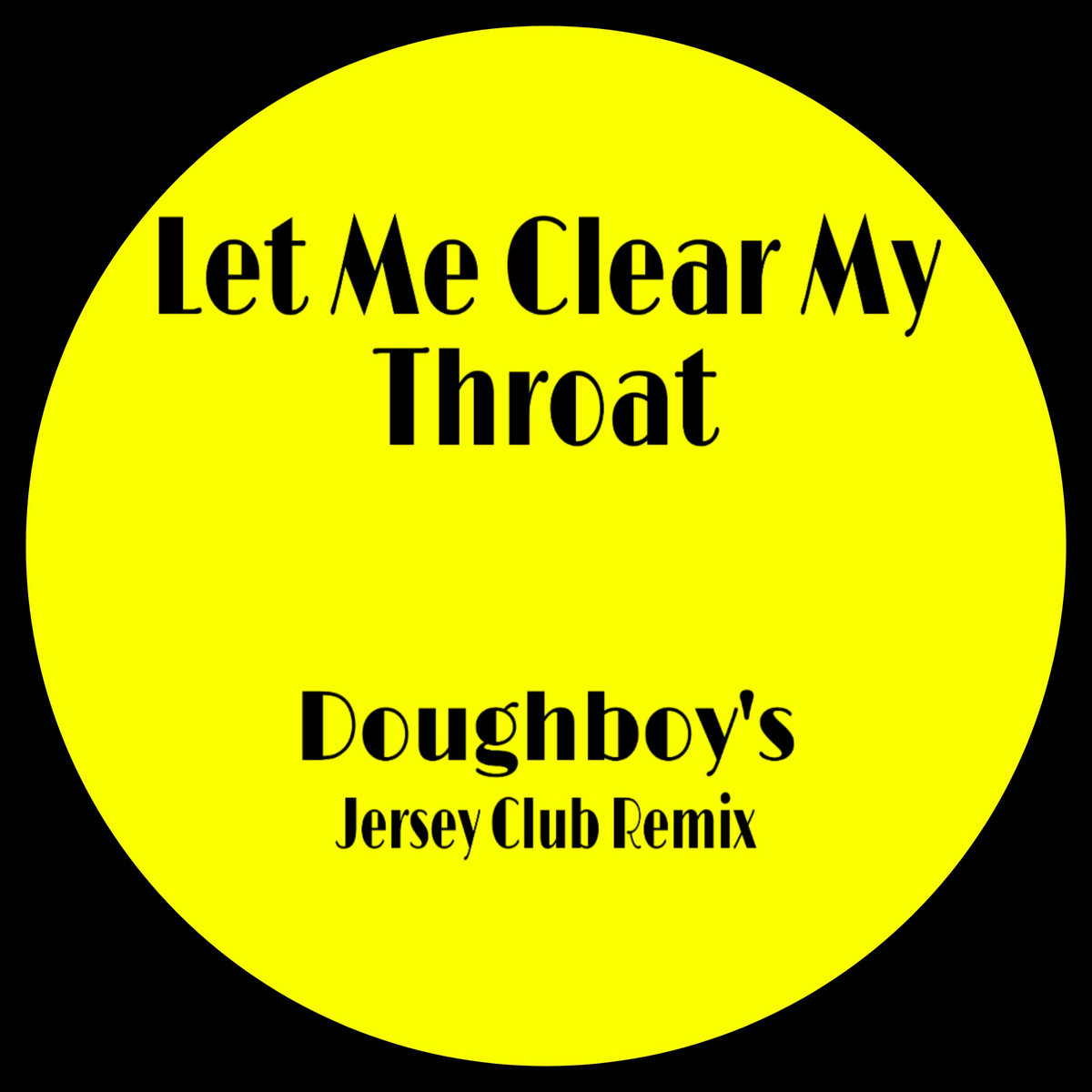 Let Me Clear My Throat Doughboy S Jersey Club Mix Dj Doughboy Doughboy S Club Crate