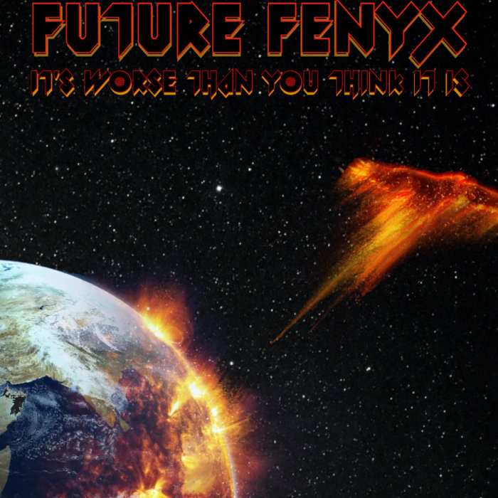 It's Worse Than You Think It Is | FutureFēnyx