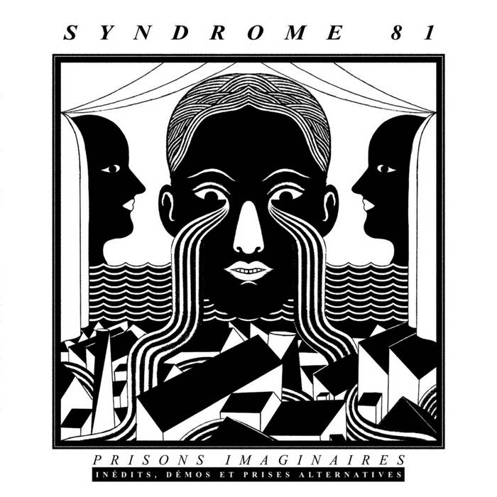 SYNDROME 81 – PRISONS IMAGIANIRES - INEDITS, DEMOS ET PRISES