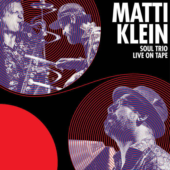 Soul Trio Live On Tape
by Matti Klein