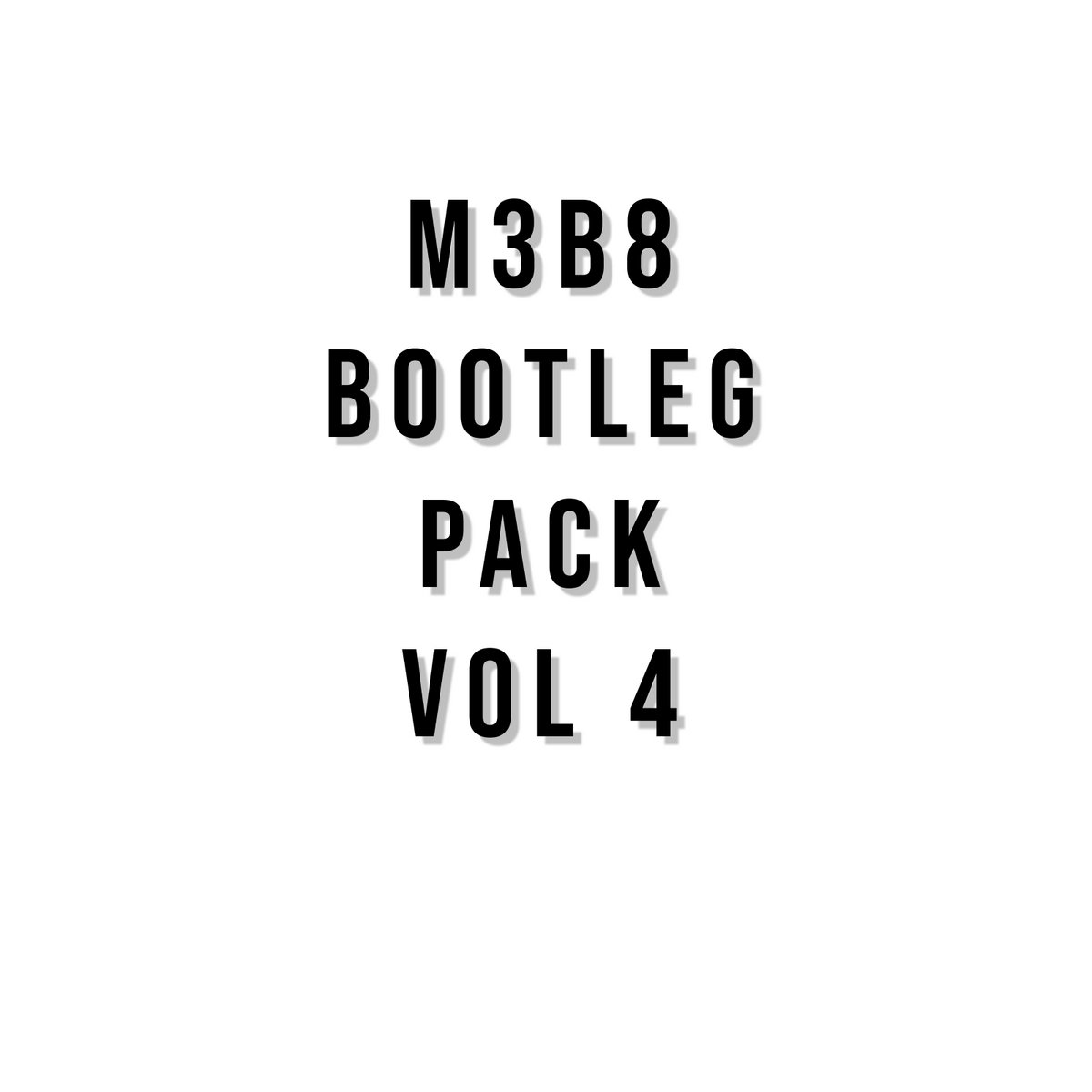 M3B8 BOOTLEG PACK VOL 4 | M3B8