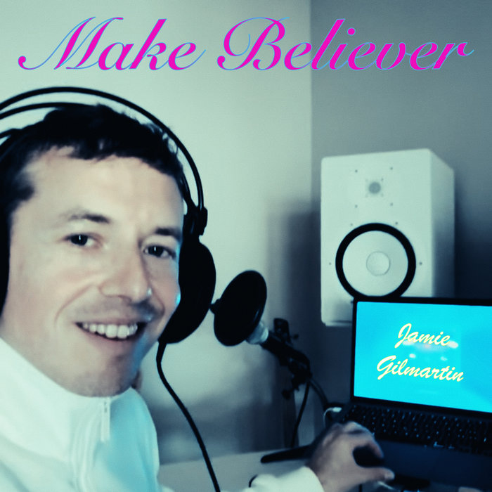 Make Believer | Jamie Gilmartin