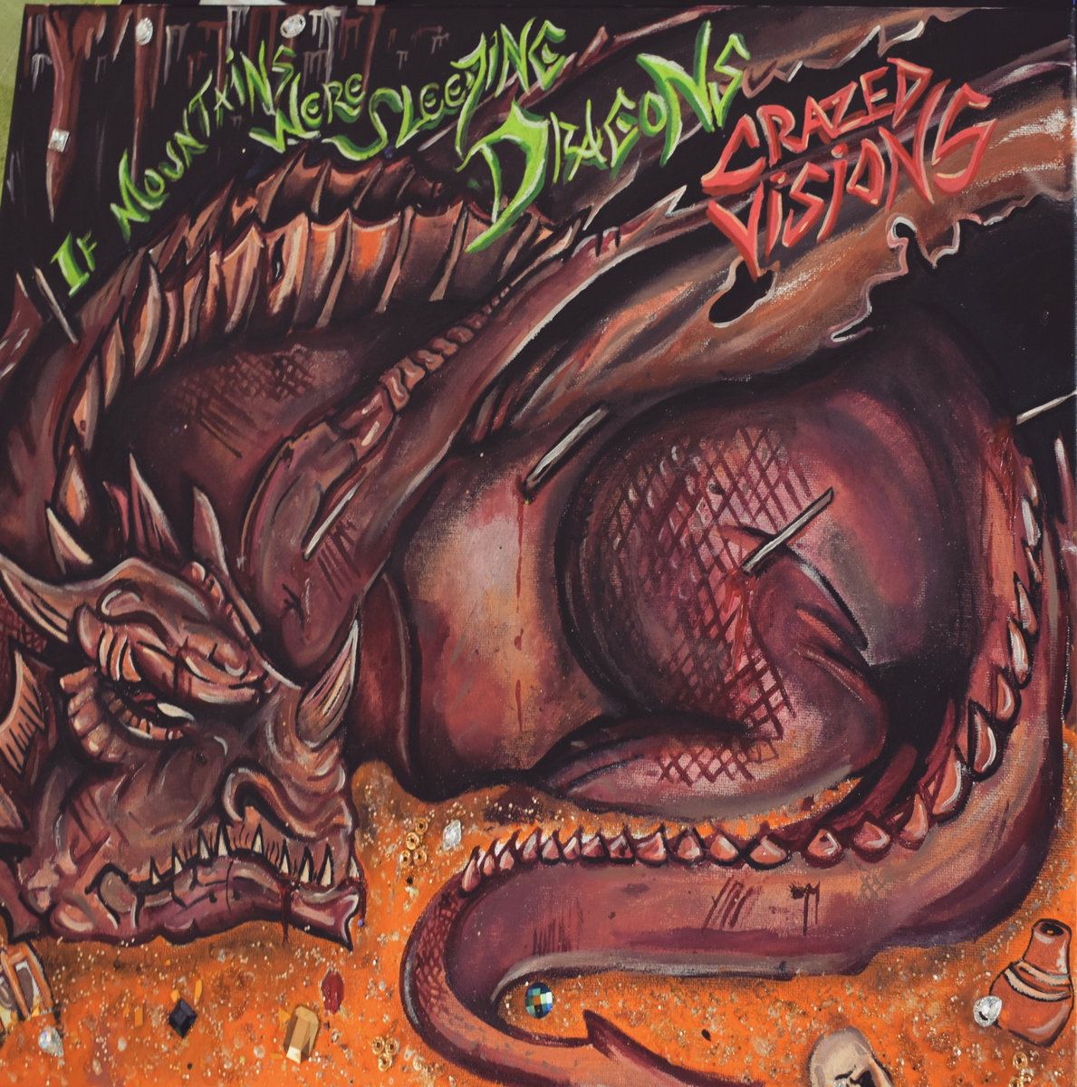 If Mountains Were Sleeping Dragons Crazed Visions