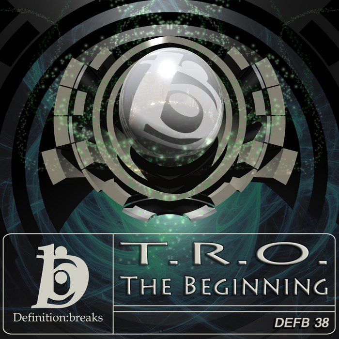 T.R.O. The Beginning (Original Mix) T.R.O. Definitionbreaks