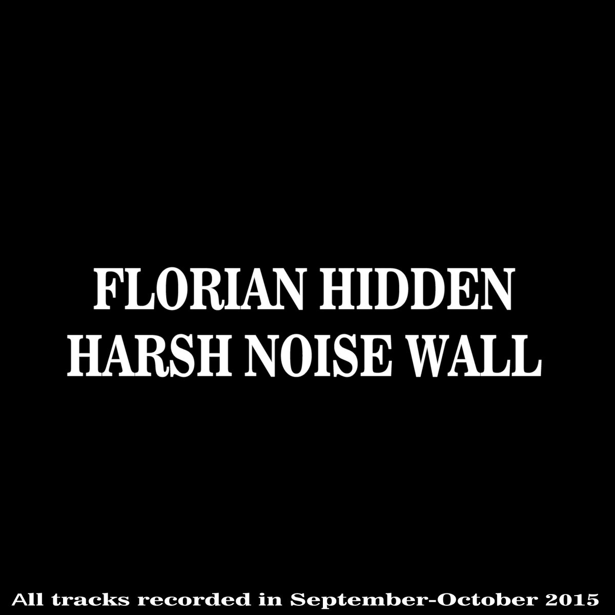 Harsh Noise Wall | Florian Hidden | Nihil Worship