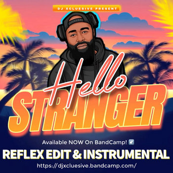 DJ XCLUESIVE - HELLO STRANGER [REFLEX] | PROD. BY DJ XCLUESIVE | DJ ...