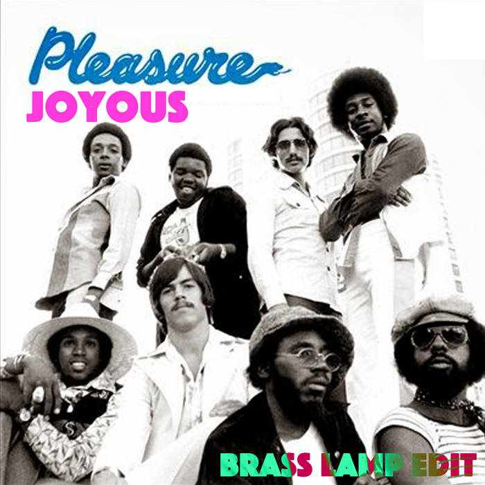 Pleasure - Joyous (Brass Lamp Edit) | Pleasure | Brass Lamp Edits