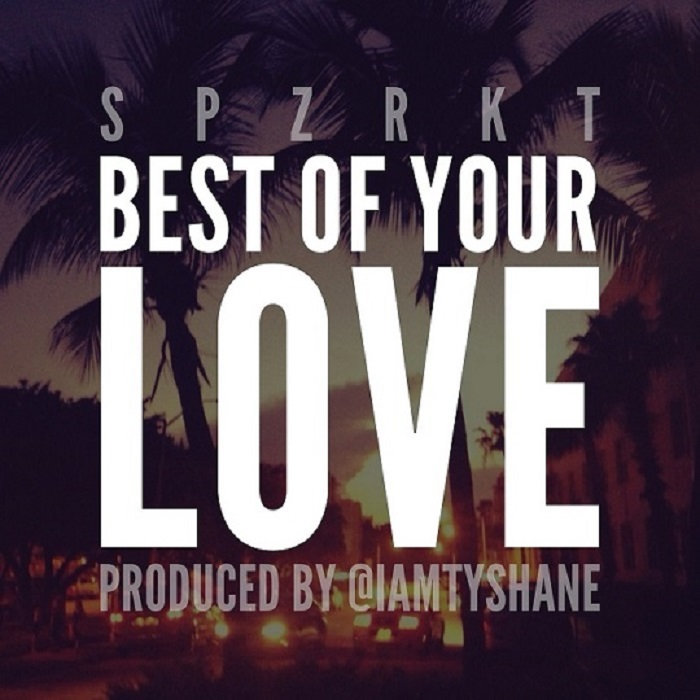 spzrkt best of your love spzrkt best of your love