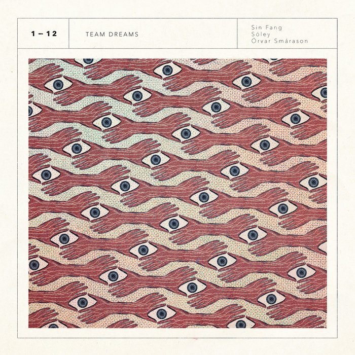 Team Dreams, by Sin Fang, Sóley & Örvar Smárason