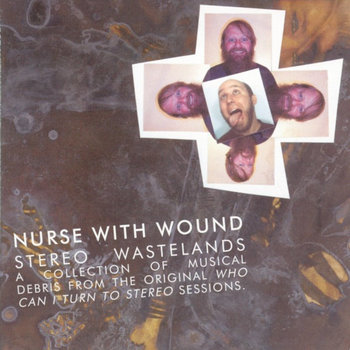 Stereo Wastelands | Nurse With Wound