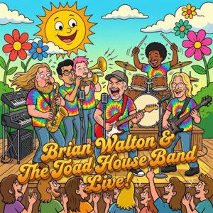 Brian Walton & The Toad House Band Live! cover