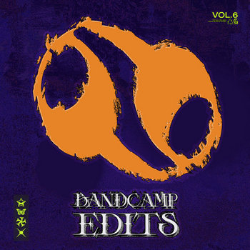 Bandcamp Edits Vol. 6