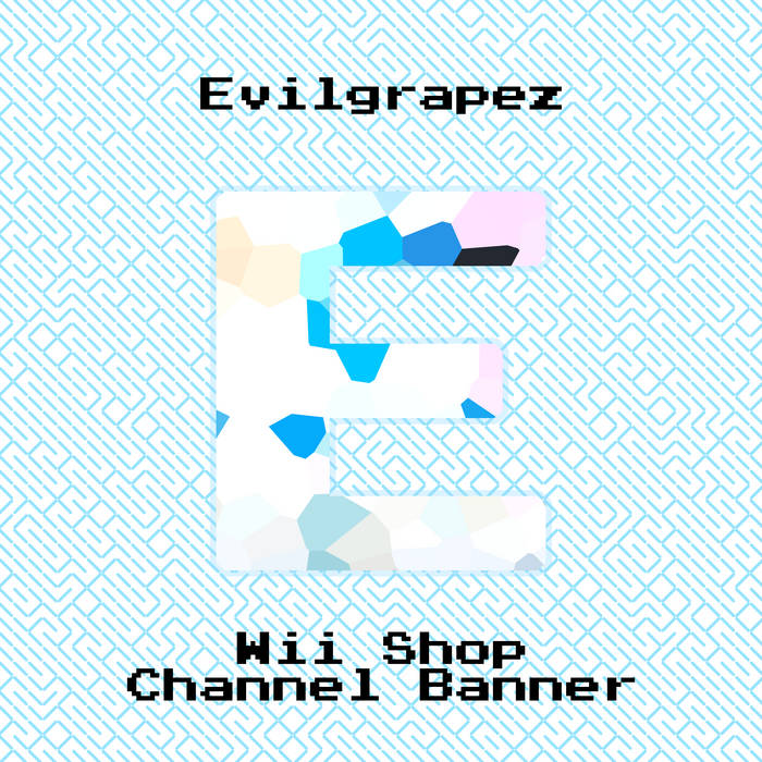 Wii Shop Channel Banner (Evilgrapez Remix) | Kazumi Totaka