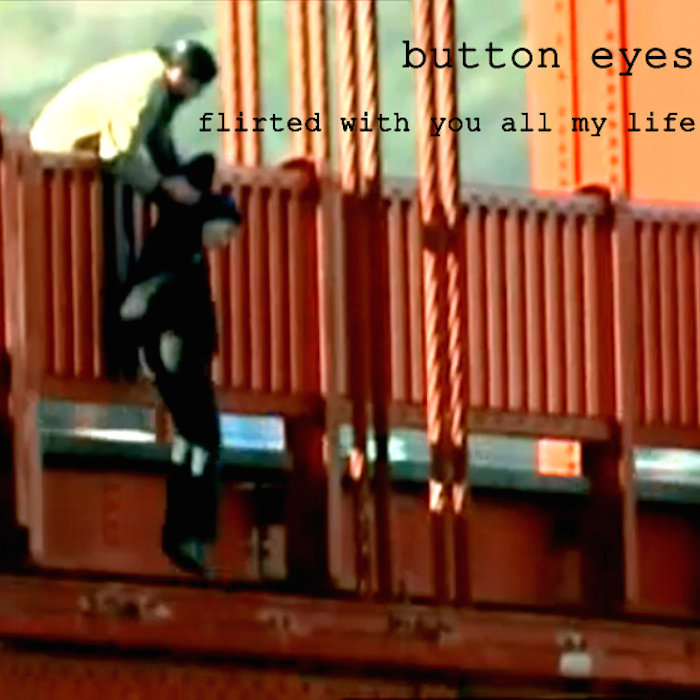 Flirted With You All My Life Button Eyes