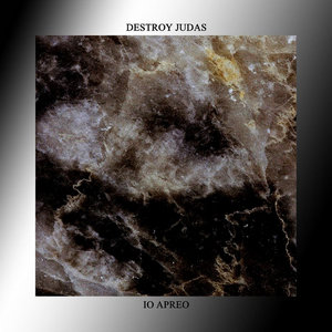 Destroy Judas — Destroy Judas/Io Apreo