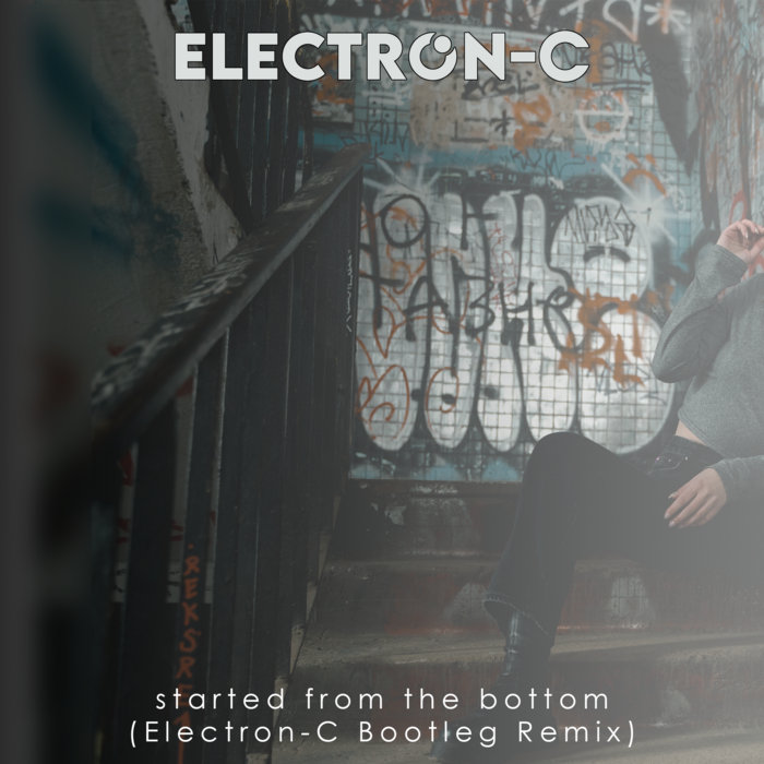 Started from the Bottom (Electron-C Bootleg Remix) cover