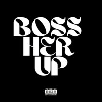 BOSS HER UP (TYPE SHIT) cover art