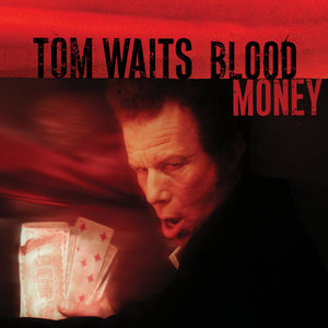 Tom Waits — Blood Money (Anniversary Edition)