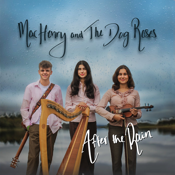After The Rain | MacHenry and The Dog Roses
