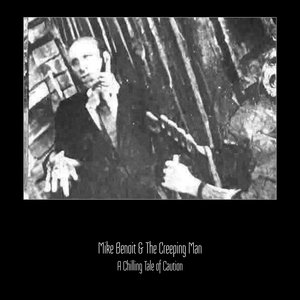 A Chilling Tale of CautionMike Benoit & The Creeping Man cover