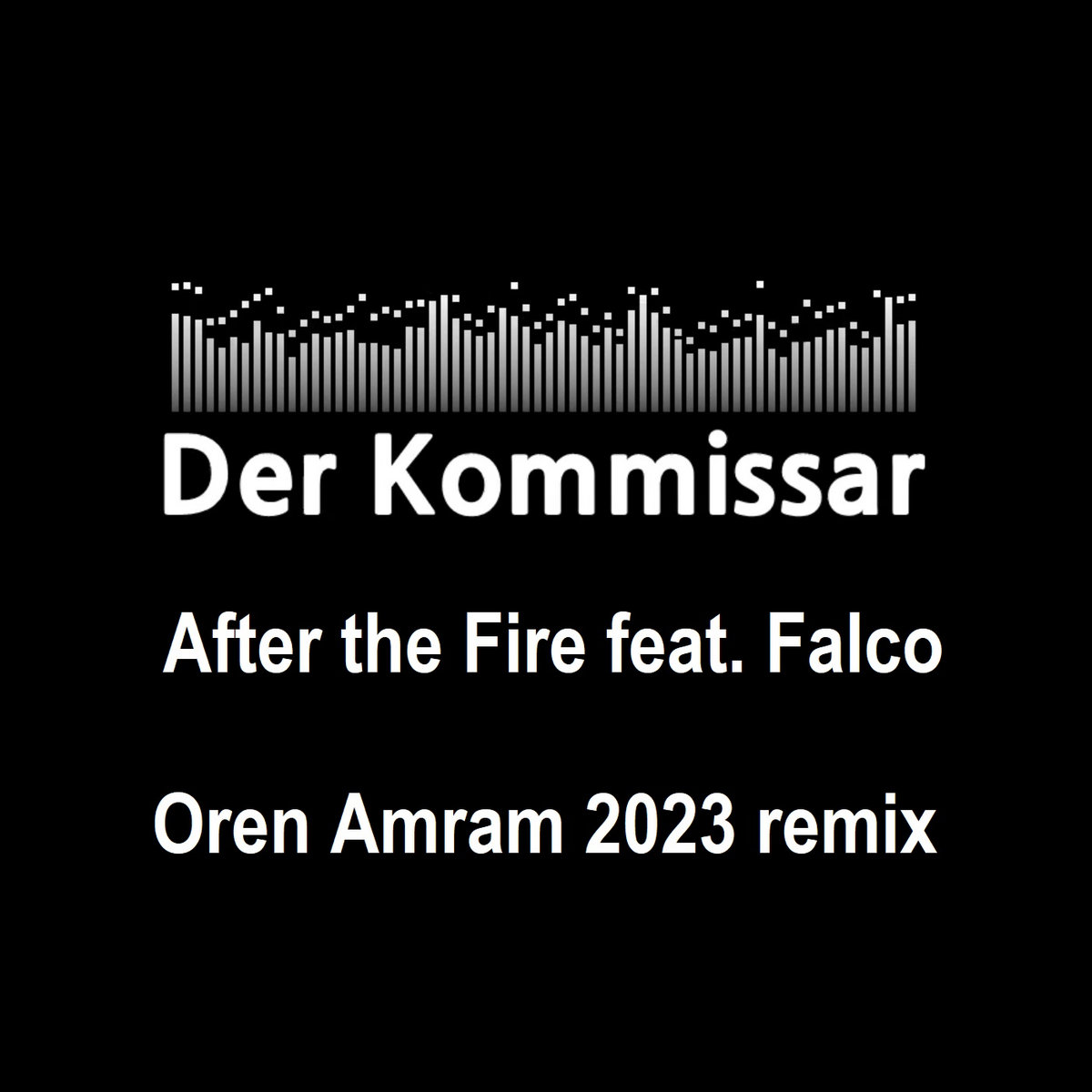 After the Fire feat. Falco - Der Kommissar (Oren Amram 2023